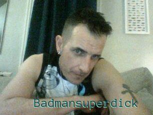 Badmansuperdick