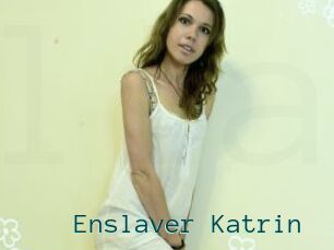 Enslaver_Katrin