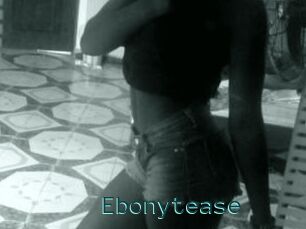 Ebonytease