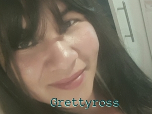 Grettyross