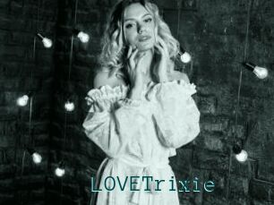 LOVETrixie