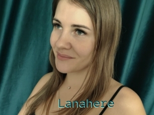 Lanahere