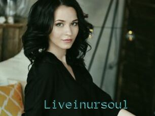 Liveinursoul