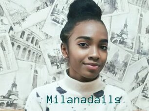 Milanadails