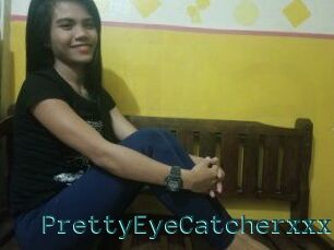 PrettyEyeCatcherxxx