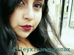 Rileyxfranchescax