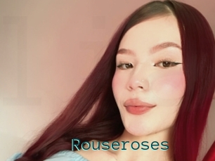 Rouseroses