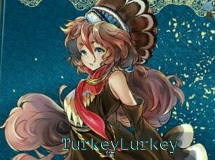 TurkeyLurkey