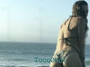 Tooo0hot