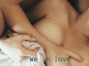 We_in_love