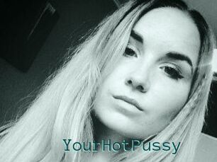 YourHotPussy